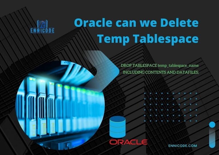 Now Oracle Can We Delete Temp Tablespace Ennicode