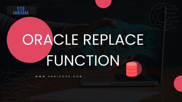 Oracle REPLACE Function: How to Use Magic - Ennicode