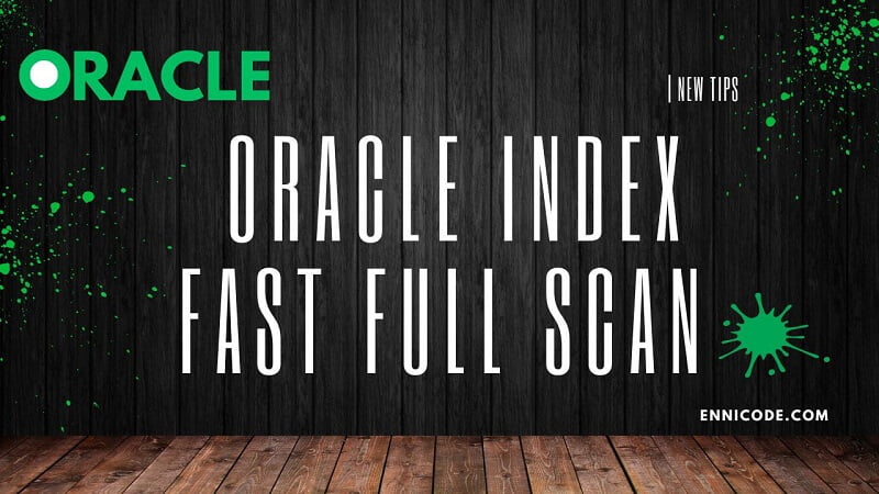 oracle index fast full scan very slow